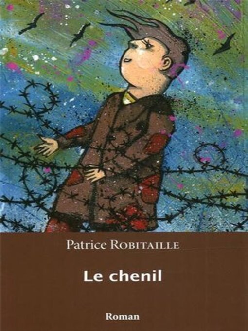 Title details for Le chenil by Patrice Robitaille - Available